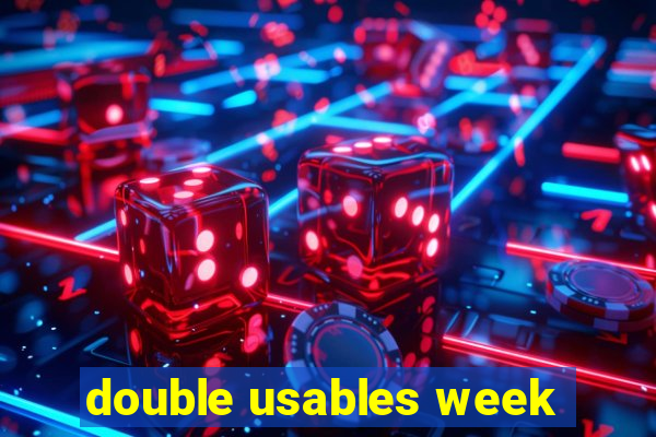 double usables week